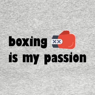 boxing is my passion T-Shirt